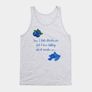 Blueberries & Murder Tank Top